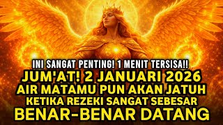 JIWA TERPILIH ✨ JUM'AT 2 JANUARI 2026: HARI KETIKA SEMESTA MENURUNKAN REZEKI YANG MENGEJUTKAN
