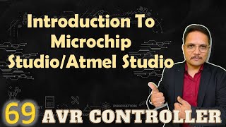 Introduction to Microchip Studio / Atmel Studio Software