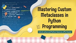 How to Create a Custom Metaclass in Python