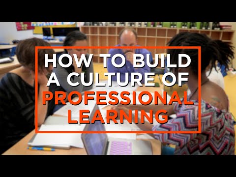 4 Ways To Build A Culture Of Professional Learning