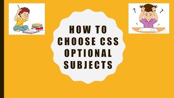 How to Select Optional Subjects in CSS Exam || How to choose css optional subjects || by CSP Mohsin