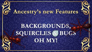 Ancestry New Features Squircles and Bugs