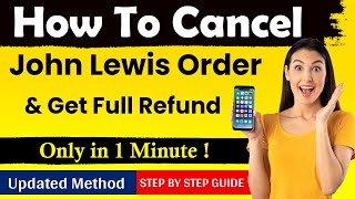 How To Cancel John Lewis Order [ Easiest & New Method ] Return Cancel John Lewis Order