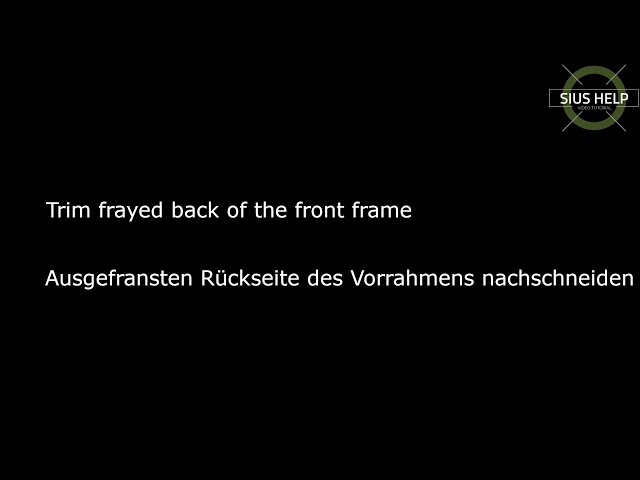 Trim frayed back of the front frame / Ausgefransten Rückseite des Vorrahmens nachschneiden