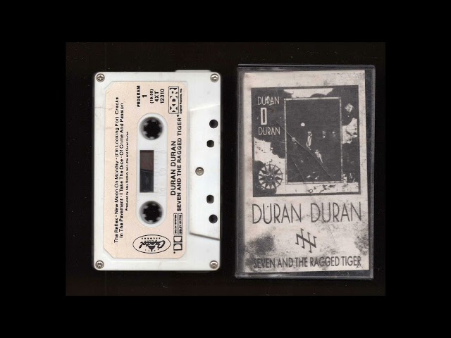 DURAN DURAN   SEVEN AND THE RAGGED TIGER   1983    Cassette Tape Rip Full Album class=