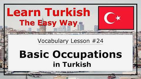 Learn Basic Occupations in Turkish Language with Pronunciation and Examples (Vocabulary Lesson #24)