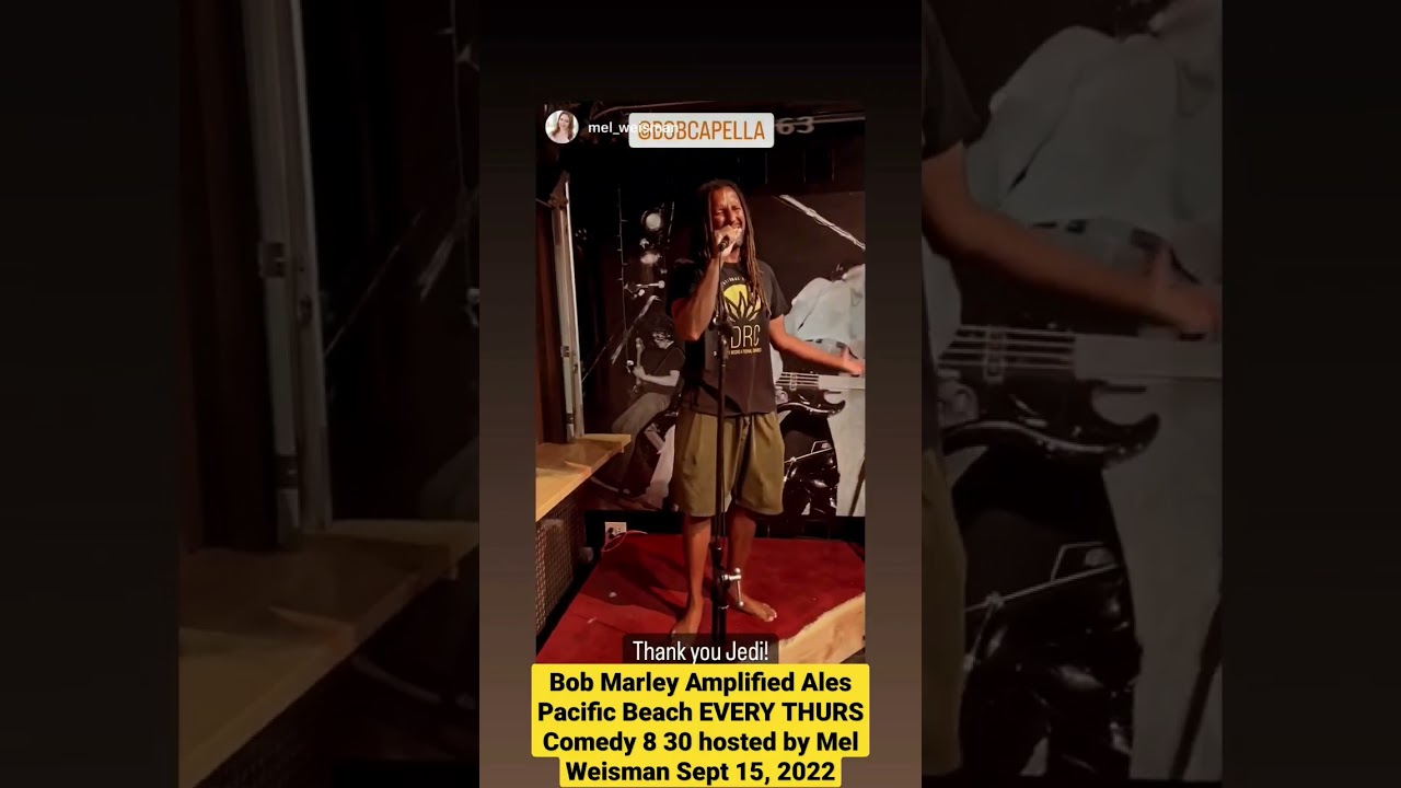 Bob Marley Amplified Ales Pacific Beach EVERY THURS Comedy 8 30 hosted by Mel Weisman Sept 15, 2022
