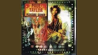 Video thumbnail of "Paul Taylor - Pleasure Seeker"