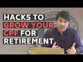 How To Grow Your CPF For Retirement - $1 Million in CPF By 55?