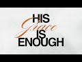 His Grace Is Enough | Pastor Michael Tadlock | 9.28.25