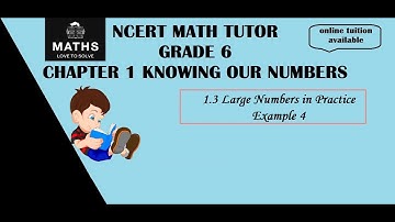 CLASS 6- Chapter 1-1.3 Large Numbers in Practice- Example 4