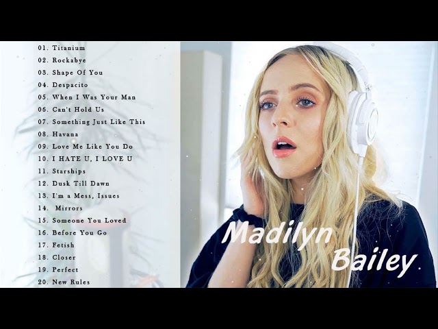 Madilyn Bailey - Greatest Hits Full Playlist 2021 - Madilyn Bailey Best Cover Songs 2021 class=