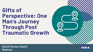 Gifts of Perspective: One Mans Journey Through Post Traumatic Growth | Mental Health Webinar