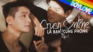Crush Online Là Bạn Cùng Phòng Tập 1-2 Phim Đam Mỹ Việt Nam Phim Boys Love Vietnam