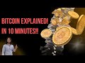 Bitcoin explained in 10 minutes