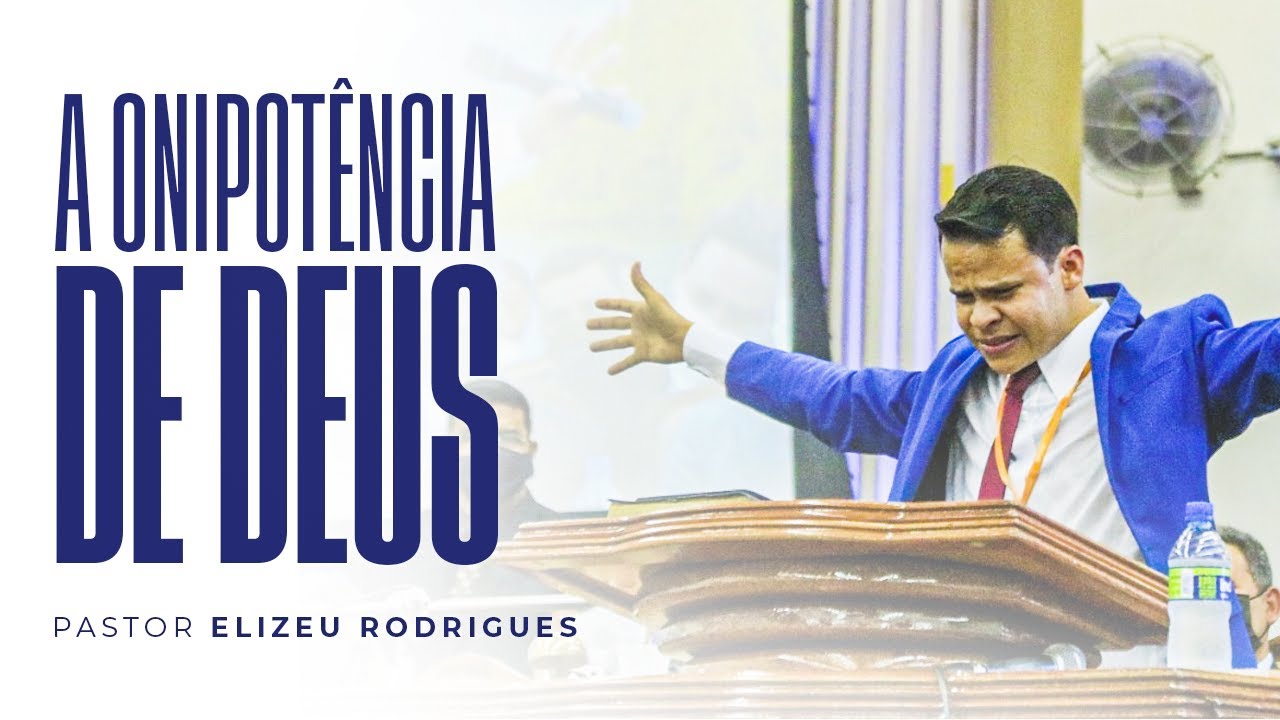 Pr. Elizeu Rodrigues A onipotência de Deus Pr. Elizeu Rodrigues A onipotência de Deus
