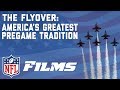 The Flyover: America's Greatest Pregame Tradition | NFL Films Presents
