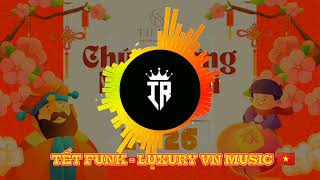 Tết Funk - Nhạc Funk Hay Nhất Năm 2026 Luxury Vn Music ツ