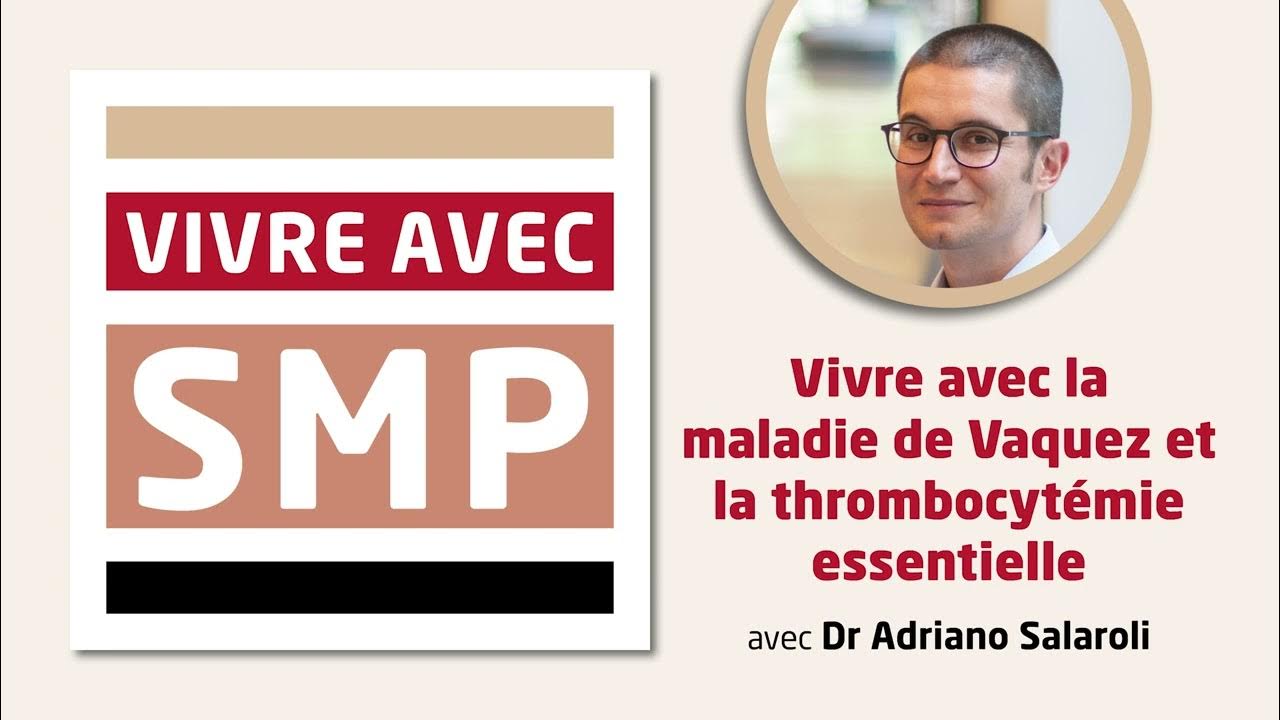 Vivre avec la maladie de Vaquez et la thrombocytémie essentielle - YouTube