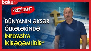İlham Əliyev : Ərzaq Mallarının Qiymətinin Qalxması Azərbaycana Idxal Olunub - Baku Tv