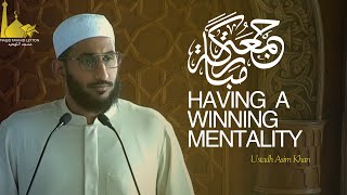 Having A Winning Mentality Ustadh Asim Khan