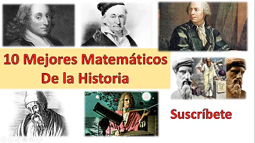 ¿Cuál es el matematico más importante de la historia?