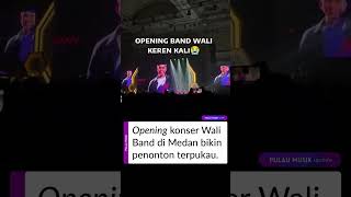 Keren Opening Konser Wali Band