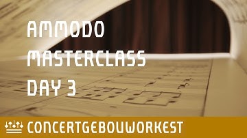 Ammodo Conducting Masterclass 2022 - Day 3 | Concertgebouworkest