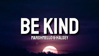 Marshmello & Halsey - Be Kind (Lyrics video)