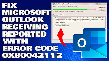 How To Fix Microsoft Outlook Receiving Reported with Error Code 0x80042112 [Guide]