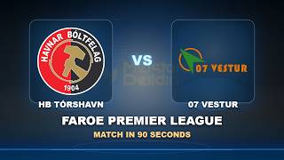 Round 20: HB Tórshavn vs 07 Vestur | Faroe Premier League | Match in 90 Seconds!