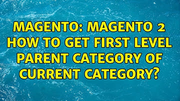 Magento: Magento 2 How to get first level parent category of current Category? (2 Solutions!!)