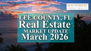 Lee County Florida March 2026 Real Estate Market Stats