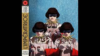 L'Impératrice ／ Tako Tsubo