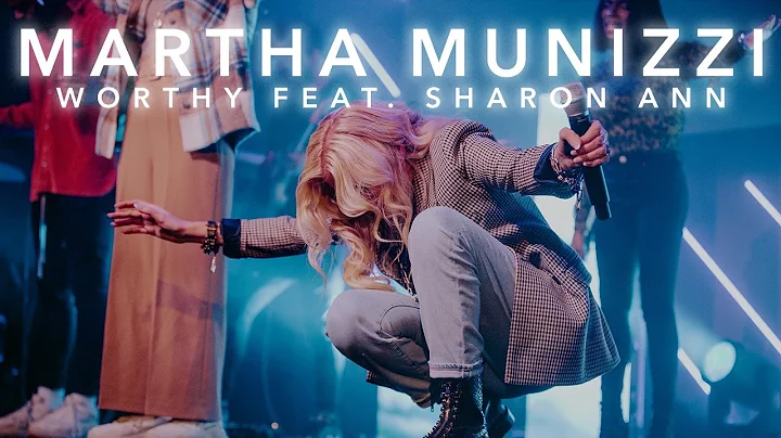 Worthy (Live) - Martha Munizzi feat. Sharon Ann | ...