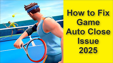 How to Fix Tennis Clash: Multiplayer Game Auto Close Issue 2025