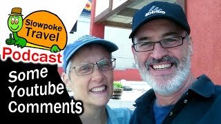 Some Youtube Comments - Slowpoke Travel Podcast