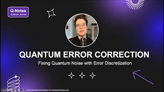 1 | QEC | Fixing Quantum Noise with Error Discretization [ Q-Notes ]