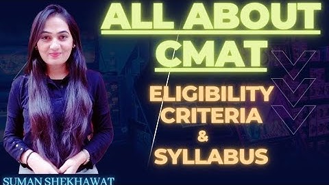 ALL ABOUT CMAT 2023 - Eligibility | Paper Pattern | Selection Process