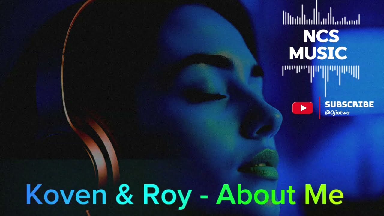 Koven & Roy - About Me  NoCopyrightSound