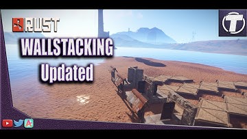 Wall Stacking Rust (Tips and Tricks)  - updated