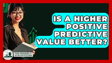 Is A Higher Positive Predictive Value Better? - The Friendly Statistician