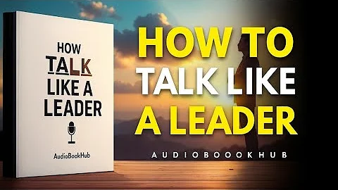 How to Talk Like a Leader | Full Audiobook Summary | Transform Your Communication Skills | Audiobook