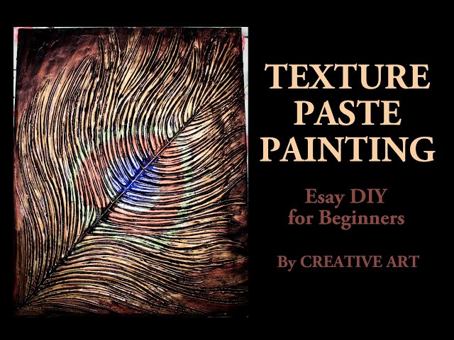 TEXTURE PASTE PAINTING 