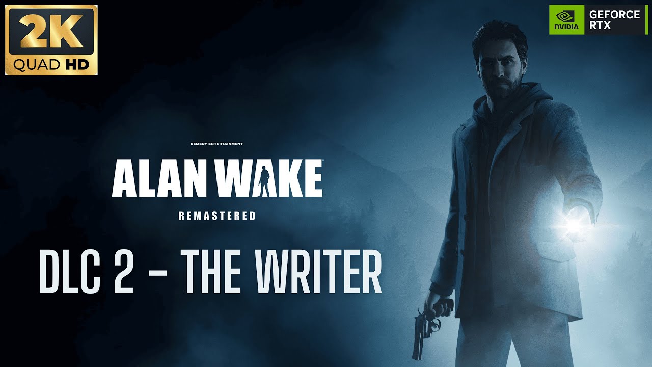 Alan Wake Remastered DLC 2 - THE WRITER Gameplay Walkthrough [2K 60FPS PC] - No Commentary