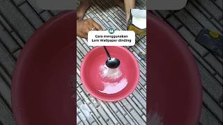 Tutorial menggunakan lem wallpaper #lemwallpaper #shorts