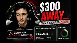 I Was $300 Away From Passing… Then I Broke My Trading Rules
