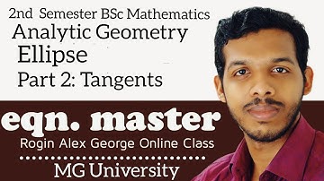 ANALYTIC GEOMETRY|ELLIPSE |PART2- TANGENTS |2nd SEM BSc MATHEMATICS|MG UNIVERSITY