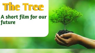 The tree || Animated short film || Save Tree || Animation with Good message || Award winning short.