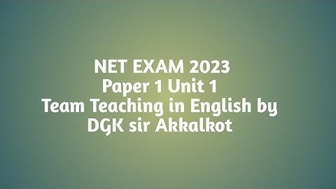 NET EXAM 2023 P 1 UNIT 1 Team Teaching in English by DGK sir Akkalkot